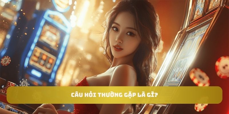 Giới thiệu tổng quan về câu hỏi thường gặp tại 33WIN